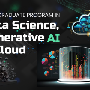 Post Graduate Program in Data Science, Generative AI & Cloud